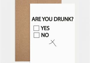 Drunk Birthday Cards Funny Birthday Card are You Drunk