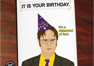 Dwight Schrute It is Your Birthday Card 12 Best Images About Pop Culture Birthday Cards On