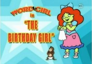 Eileen the Birthday Girl the Birthday Girl Episode Wordgirl Wiki Characters
