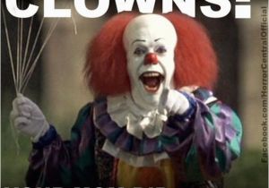 Evil Clown Birthday Meme 20 Scary Clown Memes that 39 Ll Haunt You at Night