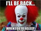 Evil Clown Birthday Meme Pennywise the Clown Pennywise Pinterest Horror