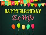 Ex Wife Birthday Cards Birthday Wishes for Ex Wife