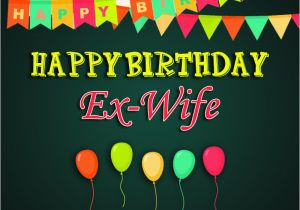 Ex Wife Birthday Cards Birthday Wishes for Ex Wife