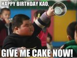 Fat Chick Birthday Meme Happy Birthday Kao Give Me Cake now Misc Quickmeme