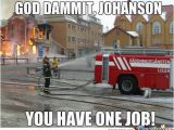 Firefighter Birthday Meme Fire Fighting Memes Image Memes at Relatably Com