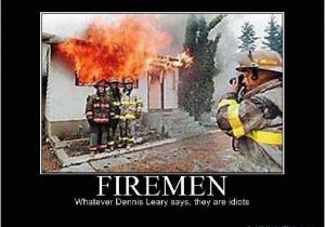 Firefighter Birthday Meme Firefighter Sayings and Quotes Funny Stupid Fireman