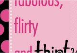 Flirty Happy Birthday Quotes Fabulous Flirty and 30 Great Birthday Party Decorating
