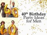 Fortieth Birthday Gift Ideas for Him the Best 40th Birthday Party Ideas for Men Distinctivs