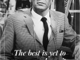 Frank Sinatra Happy Birthday Meme 1000 Birthday Quotes On Pinterest Birthday Greetings