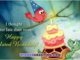 Free Belated Birthday Cards for Friends 95 Happy Belated Birthday Wishes Wishesgreeting
