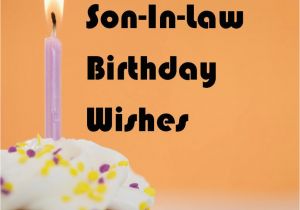 Free Birthday Cards for son In Law son In Law Birthday Wishes What to Write In His Card