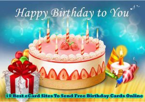 Free Birthday Cards to Send Online Free Birth Day Greeting Cards 10 Best Ecard Sites to Send