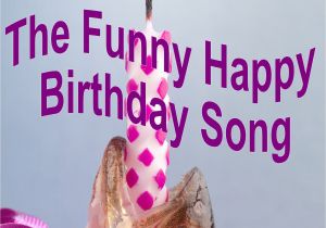 Free Email Birthday Cards Funny with Music the Funny Happy Birthday song
