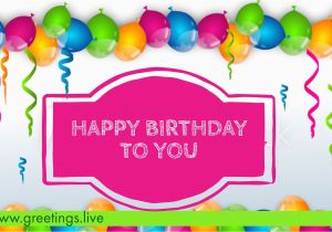 Free Live Birthday Cards Greetings Live Free Hd Images to Express Wishes All