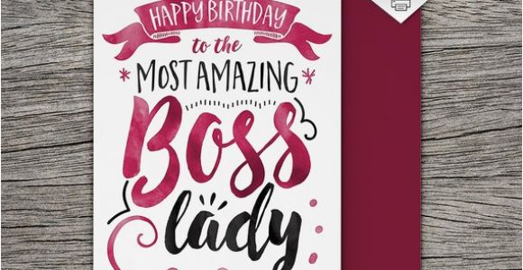 Free Printable Birthday Cards for Boss Printable Card Happy Birthday to the Most Amazing Boss Lady