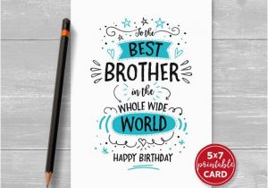 Free Printable Birthday Cards for Brother Printable Birthday Card for Brother to the Best Brother In