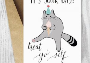 Free Printable Funny Birthday Cards for Her Printable Birthday Cards Treat Yo Self Funny Cat Birthday