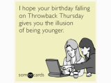 Free Virtual Birthday Cards Funny I Hope Your Birthday Falling On Throwback Thursday Gives
