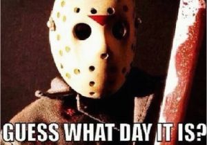 Friday the 13th Birthday Meme Friday the 13th Pictures Photos and Images for Facebook