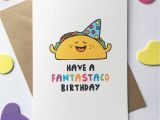 Fun Birthday Cards to Make Taco Birthday Card by Ladykerry Illustrated Gifts