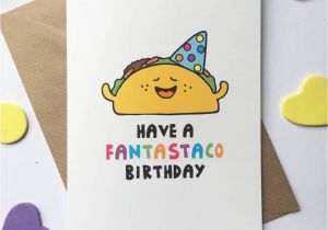 Fun Birthday Cards to Make Taco Birthday Card by Ladykerry Illustrated Gifts