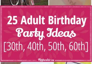 Fun Birthday Ideas for Him London 25 Adult Birthday Party Ideas 30th 40th 50th 60th