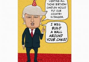 Funniest Birthday Cards Of All Time Funny Birthday Donald Trump Builds A Cake Wall Card