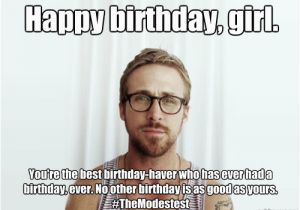 Funniest Birthday Memes Ever Hey Girl Happy Birthday Hey Girl Ryan Gosling