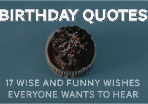 Funniest Happy Birthday Quotes Birthday Quotes 30 Wise and Funny Ways to Say Happy Birthday