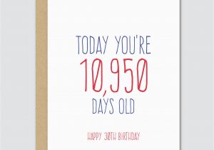 Funny 30th Birthday Card Messages today You 39 Re 10 950 Days Old Happy 30th Birthday Funny