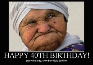 Funny 40 Birthday Memes Happy 40th Birthday Meme Funny Birthday Pictures with Quotes