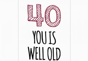 Funny 40 Year Old Birthday Cards 40th Birthday Card Funny Humour Cheeky Age Joke 40 Brother
