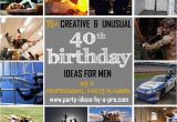 Funny 40th Birthday Gift Ideas for Him 75 Creative 40th Birthday Ideas for Men by A