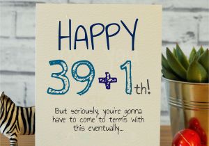 Funny 40th Birthday Presents for Him 39 1th Pinterest 40th Birthday Cards 40 Birthday and