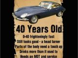 Funny 40th Birthday Presents for Him 40 Year Old 40th Birthday Gift Funny E Type Jaguar T Shirt