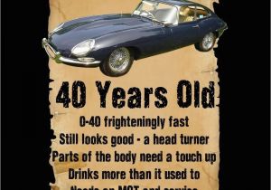 Funny 40th Birthday Presents for Him 40 Year Old 40th Birthday Gift Funny E Type Jaguar T Shirt