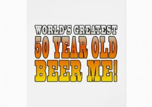 Funny 50 Year Old Birthday Cards Funny 50th Birthdays Worlds Greatest 50 Year Old Zazzle