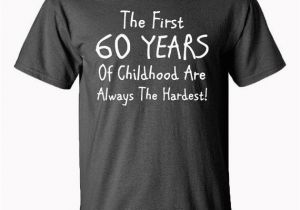 Funny 60 Birthday Gifts for Him 60th Birthday Gift the First 60 Years Of Childhood