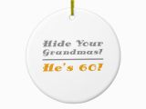 Funny 60th Birthday Gifts for Him Funny 60th Birthday Gifts for Him Ceramic ornament Zazzle