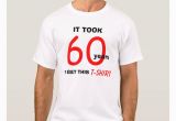 Funny 60th Birthday Gifts for Man 60th Birthday Gift Ideas for Men T Shirt Funny Zazzle
