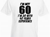 Funny 60th Birthday Gifts for Man I M Not 60 Funny 60th Birthday Gifts Presents T Shirt