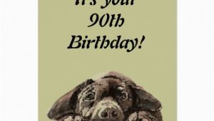 Funny 90th Birthday Cards Funny 90th Birthday Customize Labrador Retriever Card Zazzle