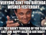 Funny Belated Birthday Meme 20 Best Happy Belated Birthday Memes Sayingimages Com