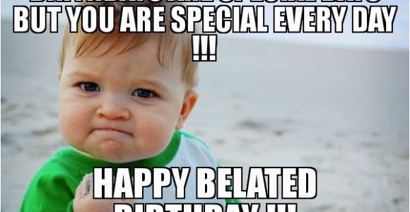 Funny Belated Birthday Meme 20 Funny Belated Birthday Memes for People who Always