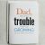 Funny Birthday Card Ideas for Dad Father Birthday Card Funny Dad About All that Trouble