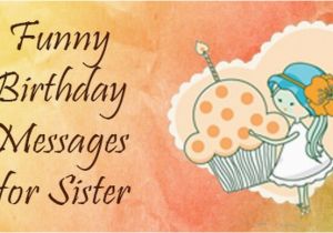Funny Birthday Card Messages for Sister Funny Birthday Messages for Sister