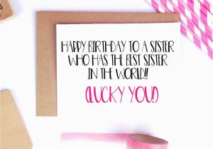 Funny Birthday Card Messages for Sister Funny Sister Birthday Card for Her Sister Birthday Gift