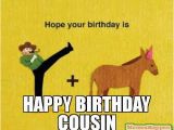 Funny Birthday Cards Cousin the 25 Best Happy Birthday Cousin Meme Ideas On Pinterest