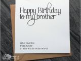 Funny Birthday Cards for Brother From Sister Fun Birthday Cards Happy Birthday to My Brother who Has the