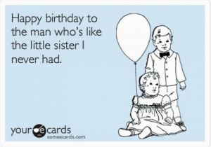 Funny Birthday Cards for Brother From Sister Funny Birthday Quotes for Brother Quotesgram